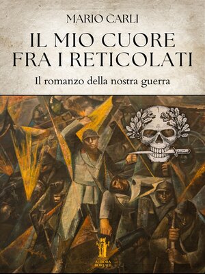 cover image of Il mio cuore fra i reticolati